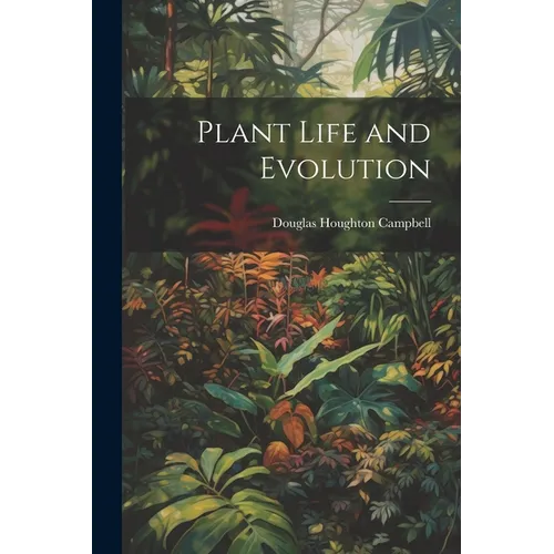 Plant Life and Evolution