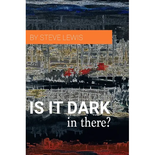 Is It Dark in There?