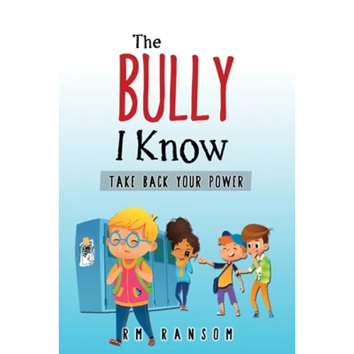 The Bully I Know: Take Back Your Power