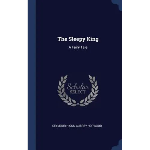 The Sleepy King: A Fairy Tale