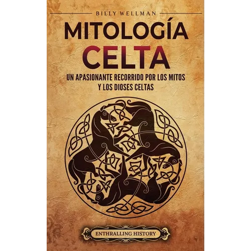 Mitología celta: Un apasionante recorrido por los mitos y los dioses celtas