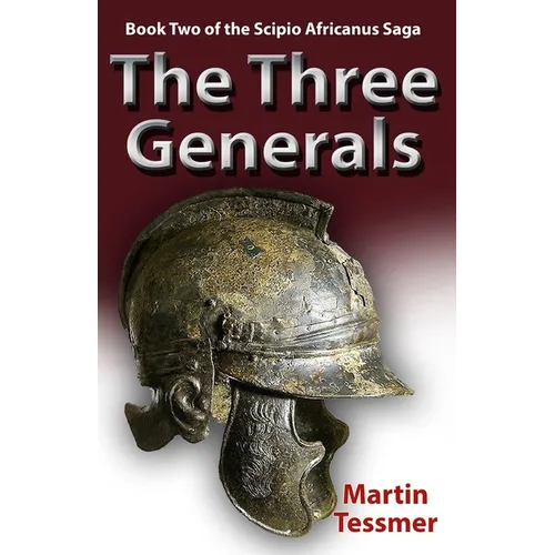 The Three Generals: Book Two of the Scipio Africanus Trilogy