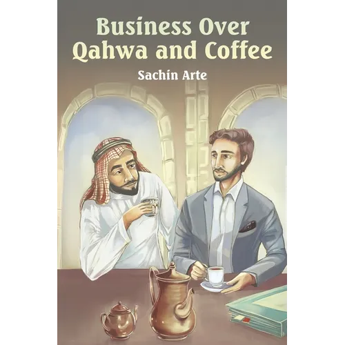 Business Over Qahwa and Coffee