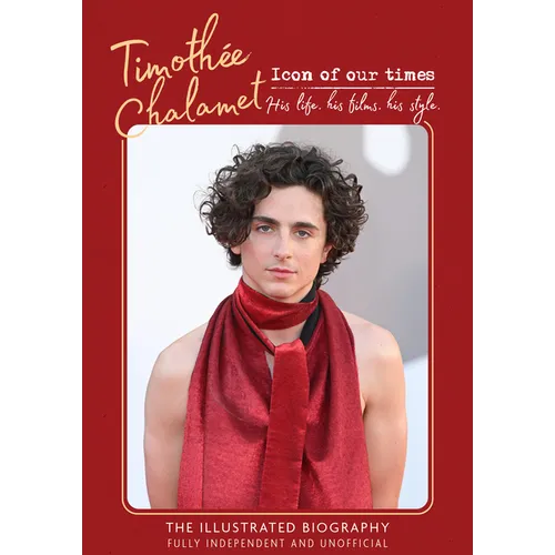 Timothée Chalamet - Icon of Our Times