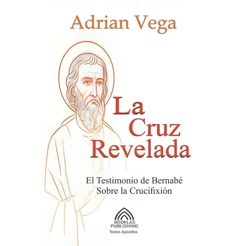 La Cruz Revelada - El Testimonio de Bernabé Sobre la Crucifixión