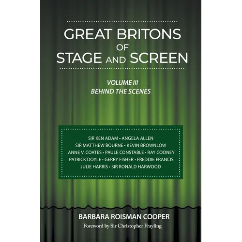 Great Britons of Stage and Screen: Volume III: Behind the Scenes