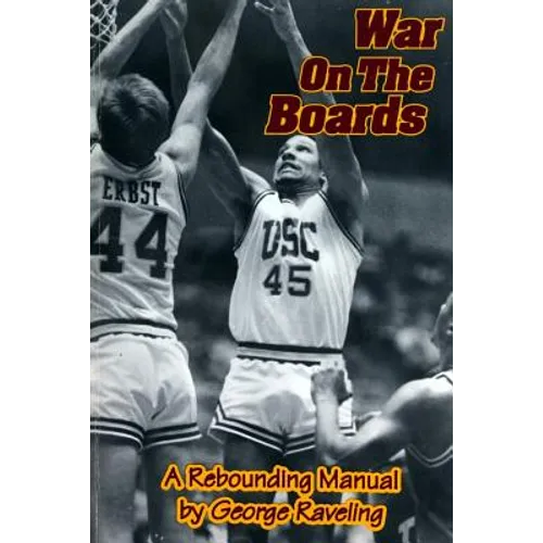 War On The Boards: A Rebounding Manual