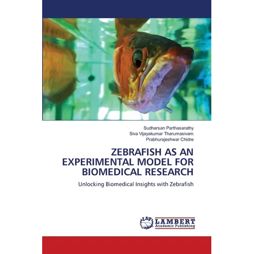 Zebrafish as an Experimental Model for Biomedical Research