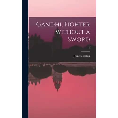 Gandhi, Fighter Without a Sword; 0