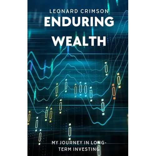 Enduring Wealth: My Journey in Long-Term Investing