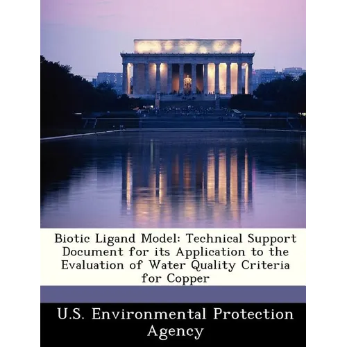 Biotic Ligand Model: Technical Support Document for Its Application to the Evaluation of Water Quality Criteria for Copper