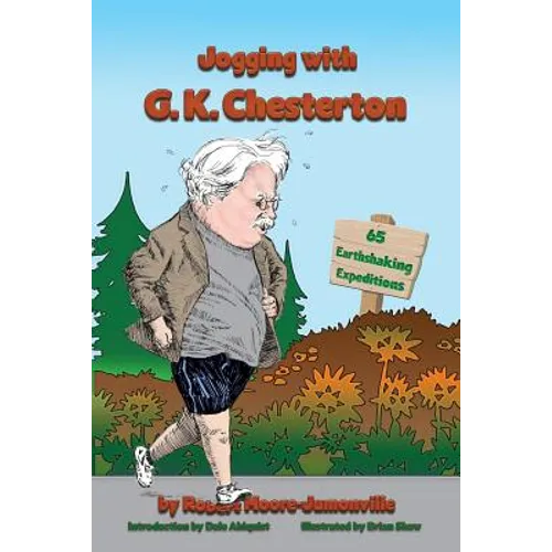 Jogging with G.K. Chesterton: 65 Earthshaking Expeditions