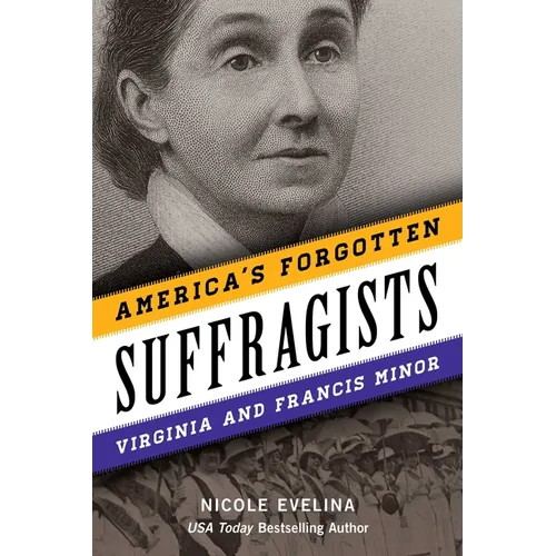 America's Forgotten Suffragists: Virginia and Francis Minor