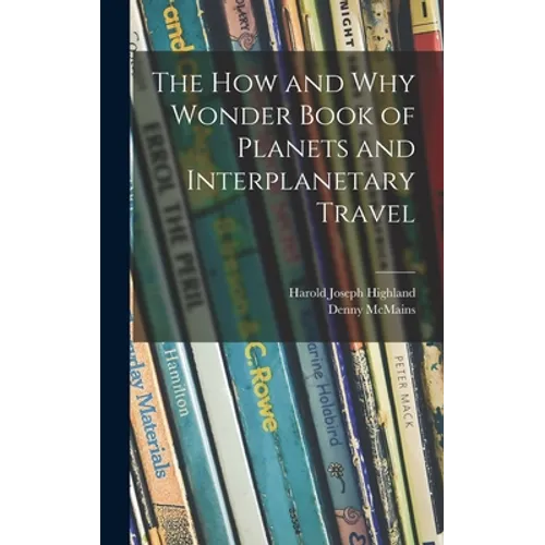 The How and Why Wonder Book of Planets and Interplanetary Travel