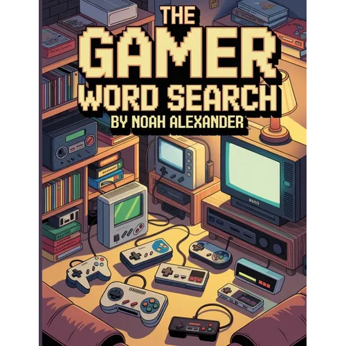 The Gamer Word Search: 100 Gaming Themed Word Search Puzzles