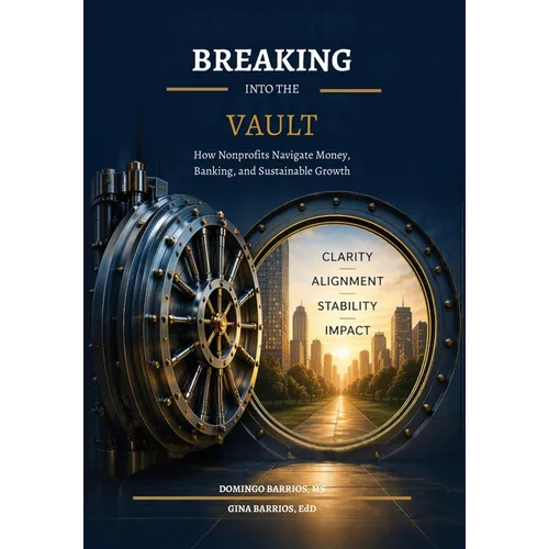 Breaking Into The Vault: How Nonprofits Navigate Money, Banking, and Sustainable Growth