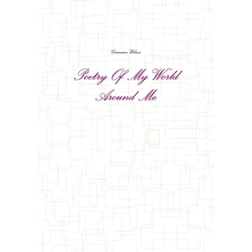 Poetry Of My World Around Me