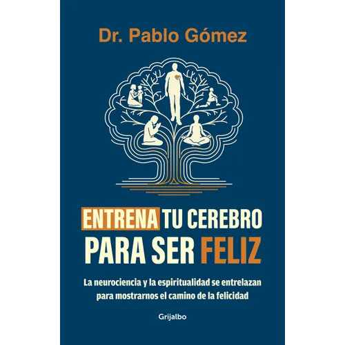 Entrena Tu Cerebro Para Ser Feliz / Train Your Brain to Be Happy - Paperback