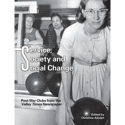 Service, Society and Social Change: Post-War Clubs from the Valley Times Newspaper