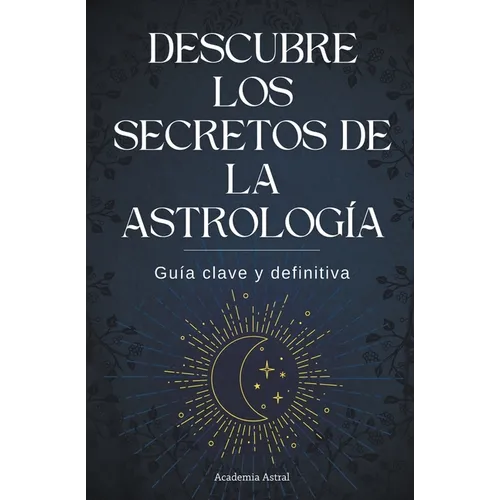 Descubre los secretos de la astrología