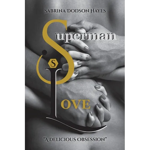 Superman Love: A Delicious Obsession