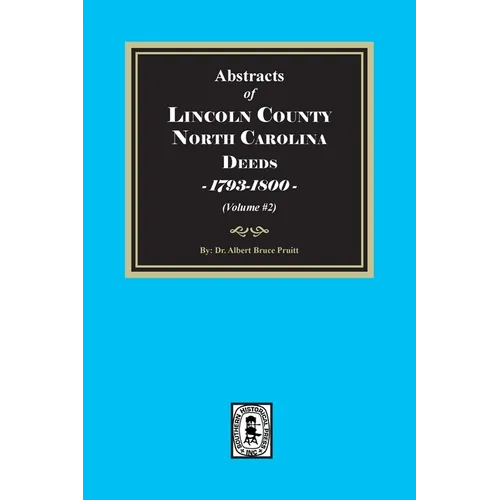 Lincoln County, North Carolina Deeds, 1793-1800. (Volume #2)
