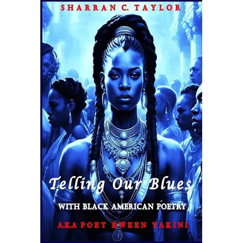 Telling Our Blues With Black American Poetry