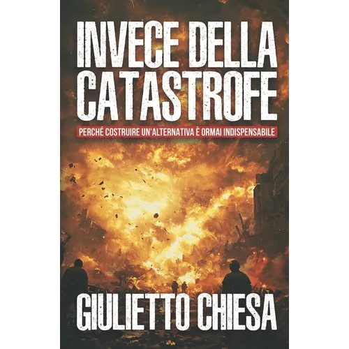Invece della catastrofe: Perché costruire un'alternativa è ormai indispensabile