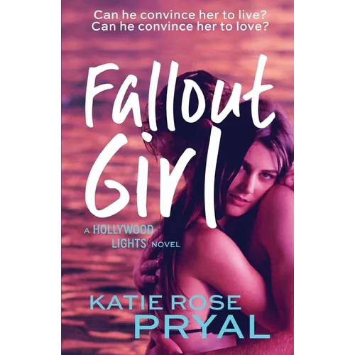 Fallout Girl: A Hollywood Lights Novel