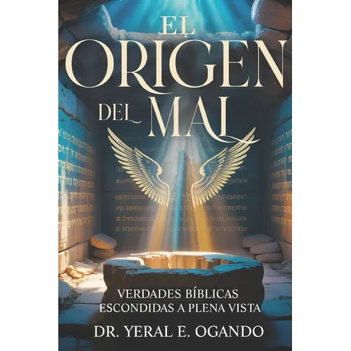 El Origen del Mal: Verdades Bíblicas Escondidas a plena Vista