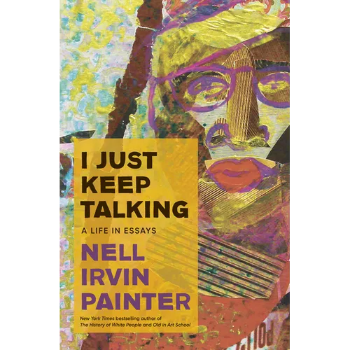 I Just Keep Talking: A Life in Essays