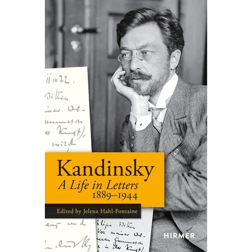 Kandinsky: A Life in Letters 1889-1944