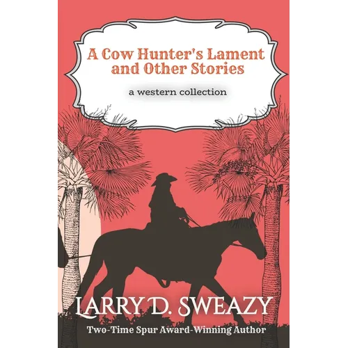 A Cow Hunter's Lament and Other Stories
