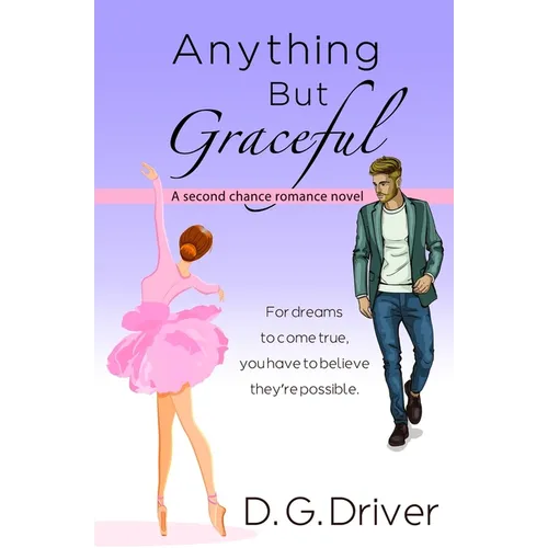 Anything But Graceful: A Second Chance Romance Novel