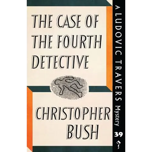 The Case of the Fourth Detective: A Ludovic Travers Mystery