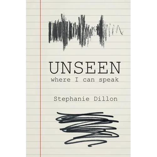 Unseen - where I can speak