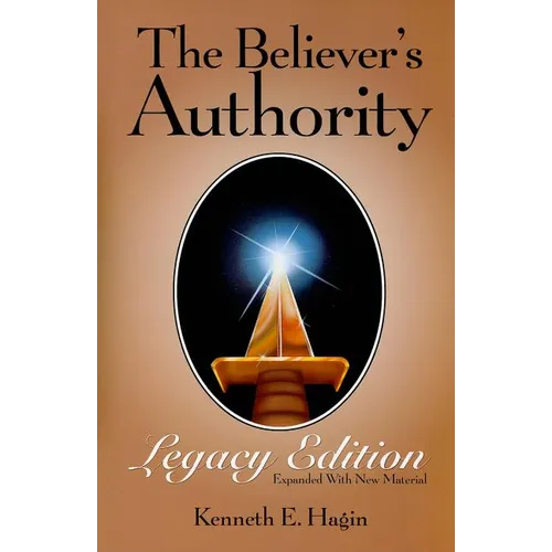 The Believer's Authority: Legacy Edition: Expanded with New Material