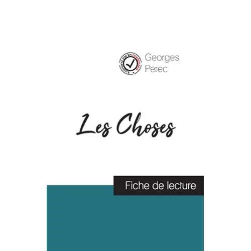 Les Choses de Georges Perec (fiche de lecture et analyse complète de l'oeuvre)