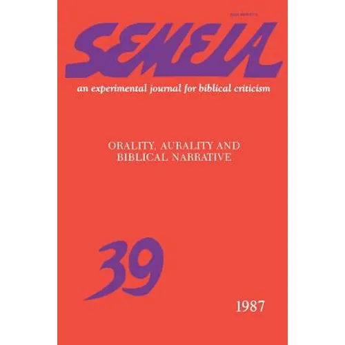 Semeia 39: Orality, Aurality, and Biblical Narrative