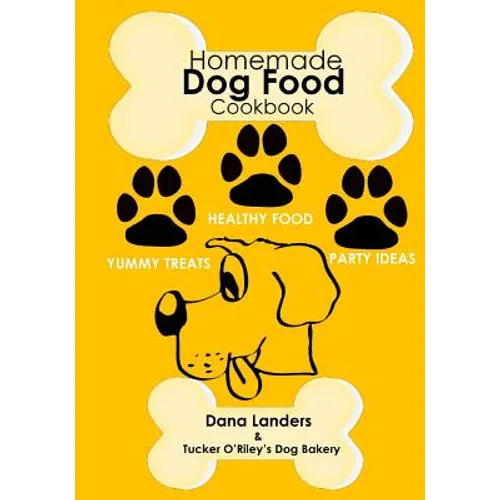 Homemade Dog Food Cookbook: Nutritious Dog Food Recipe Book: Healthy Easy Homemade Dog Food and Treat Recipes