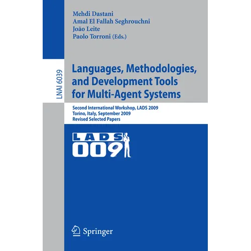 Languages, Methodologies, and Development Tools for Multi-Agent Systems: Second International Workshop, Lads 2009, Torino, Italy, September 7-9, 2009,