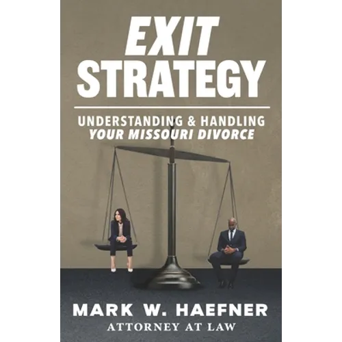 Exit Strategy: Understanding & Handling Your Missouri Divorce