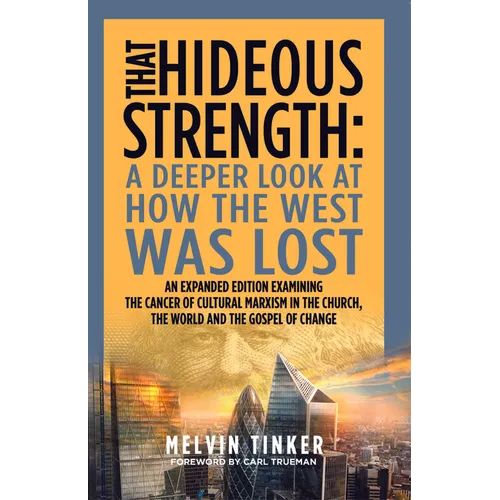 That Hideous Strength: A Deeper Look at How the West Was Lost