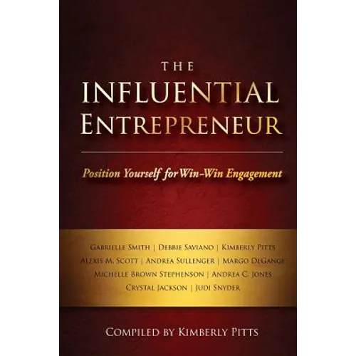 The Influential Entrepreneur: Position Yourself for Win-Win Engagement