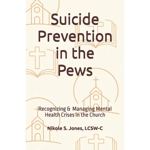 Suicide Prevention in the Pews: Recognizing & Managing Mental Health Crises in the Church