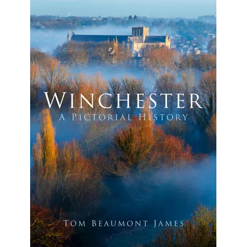 Winchester: A Pictorial History