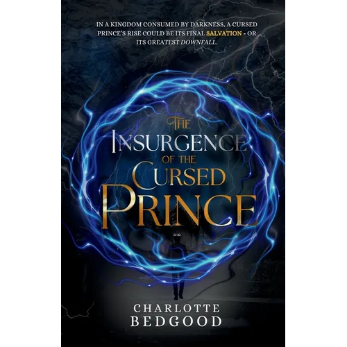 The Insurgence of The Cursed Prince: A Dark Romantasy of Rebellion, Cursed Love, and the Shadows of a Destiny Unravelled