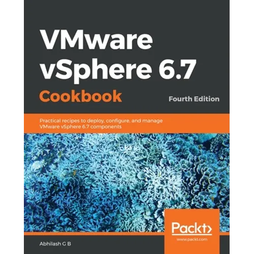 VMware vSphere 6.7 Cookbook - Fourth Edition