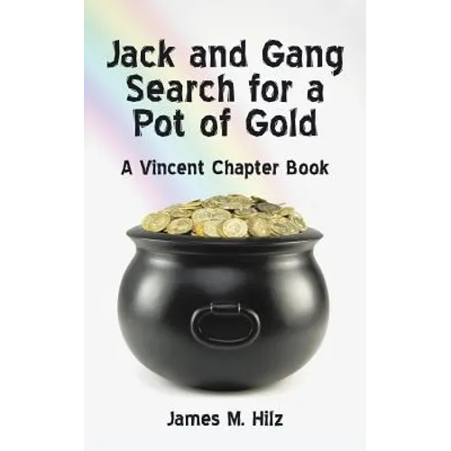 Jack and Gang Search for a Pot of Gold: A Vincent Chapter Book