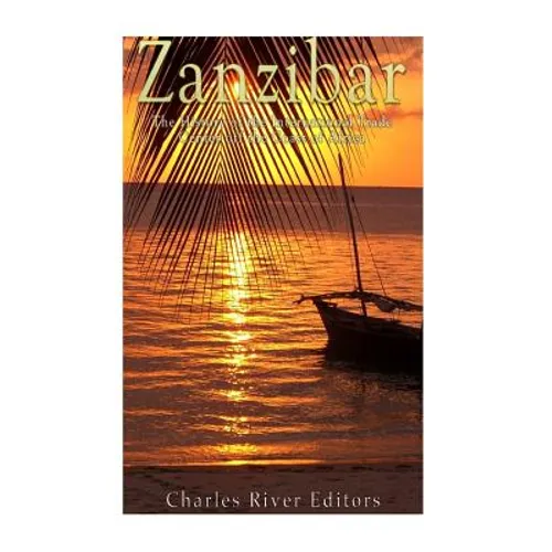 Zanzibar: The History of the International Trade Center off the Coast of Africa